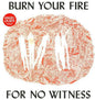 Burn Your Fire for No Witness [Vinyl LP]